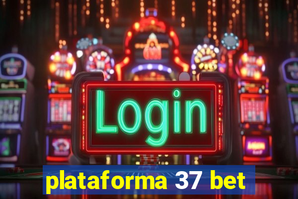 plataforma 37 bet